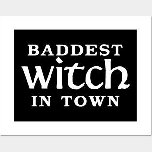 Baddest Witch In Town Posters and Art